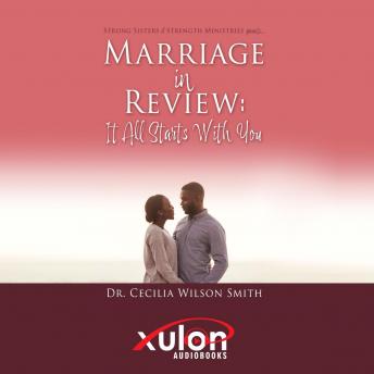 Marriage in Review: It All Starts With You: Strong Sisters of Strength Ministries presents...