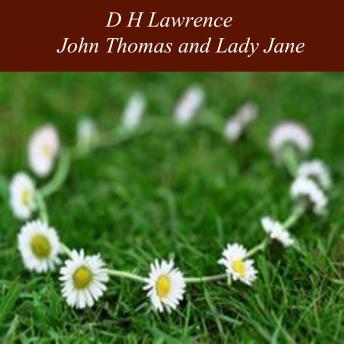 John Thomas and Lady Jane: The Second 'Lady Chatterley's Lover'