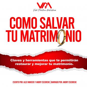 [Spanish] - Como salvar tu matrimonio: Claves y herramientas que te permitiran restaurar y mejorar tu matrimonio