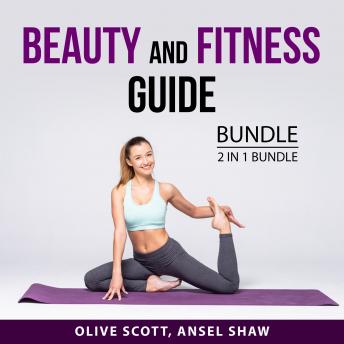 Beauty and Fitness Guide Bundle, 2 in 1 bundle: Renegade Beauty, and Building the Ultimate Body