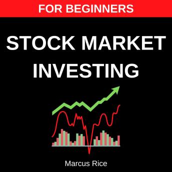 Stock Market Investing for Beginners: The Most Updated Step-by-Step Guide to Investing in the Stock Market. Discover the Best Day Trading Strategies to Beat the Market Year after Year!