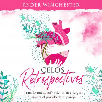 Celos retrospectivos [Retroactive Jealousy - Spanish Edition]