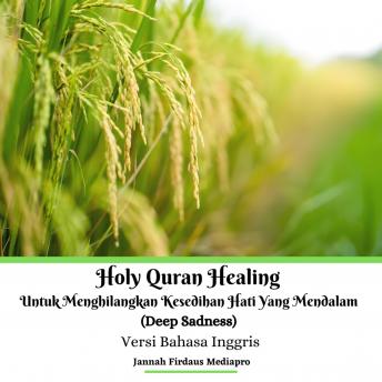 Holy Quran Healing Untuk Menghilangkan Kesedihan Hati Yang Mendalam (Deep Sadness) Versi Bahasa Inggris