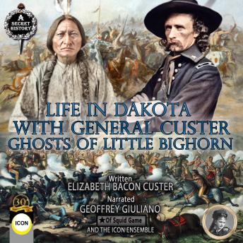 Life In Dakota With General Custer - Ghost Of Little Bighorn