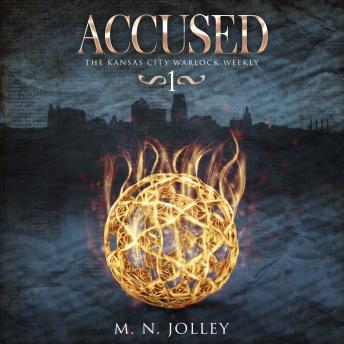 Download Accused: Book One of the Kansas City Warlock Weekly by M. N. Jolley