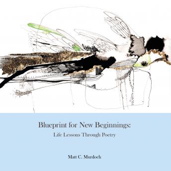 Blueprint For New Beginnings: Life Lessons Through Poetry