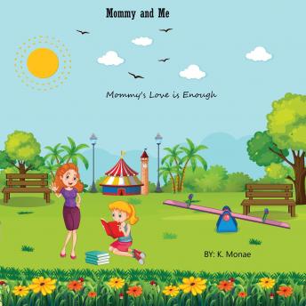 Enjoy Mommy and Me: Mommy's Love is Enough from K. Monae episode artwork