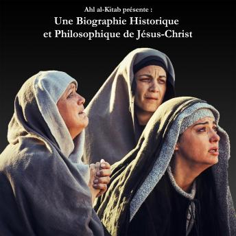 [French] - Une Biographie Historique et Philosophique de Jésus-Christ