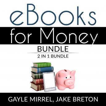eBooks for Money Bundle: 2 in 1 Bundle, Kindle Unlimited and eBooks for Income