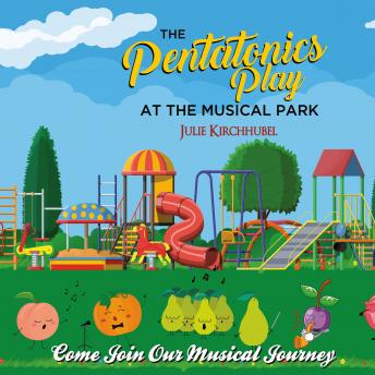 The Pentatonics Play At The Musical Park: Come Join Our Musical Journey