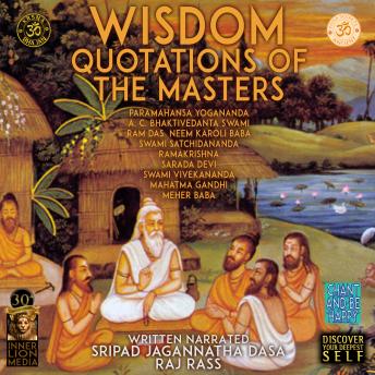 Download Wisdom Quotations Of The Masters - Paramahansa Yogananda, A.C. Bhaktivedanta Swami, Ram Das, Neem Karoli Baba, Swami Satchidananda, Ramakrishna, Sarada Devi, Swami Vivekananda, Mahatma Gandhi, Meher Baba by Raj Rass, Sripad Jagannatha Dasa