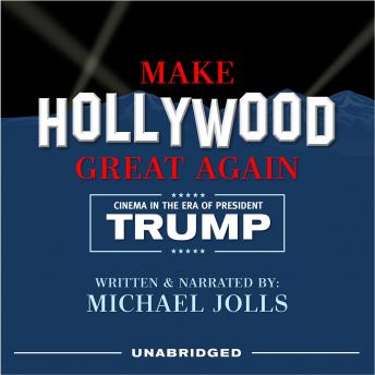 Make Hollywood Great Again: Cinema in the Era of President Trump