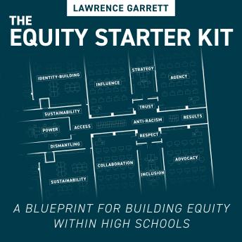Lawrence Garrett's The Equity Starter Kit: A Blueprint for Building Equity Within High Schools episode artwork