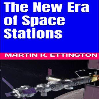 The New Era of Space Stations