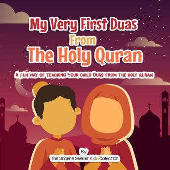 My Very First Duas From the Holy Quran: A Fun Way to Teach Your Child Duas from The Holy Quran