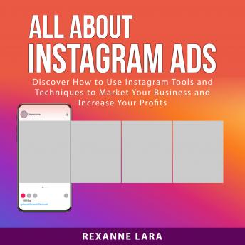 Rexanne Lara - All About Instagram Ads: Discover How to Use Instagram Tools and Techniques to Market Your Business and Increase Your Profits episode artwork