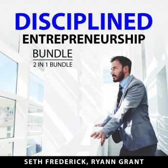 Disciplined Entrepreneurship Bundle, 2 in 1 Bundle: The Mind of an Entrepreneur and A Practical Guide to Entrepreneurship