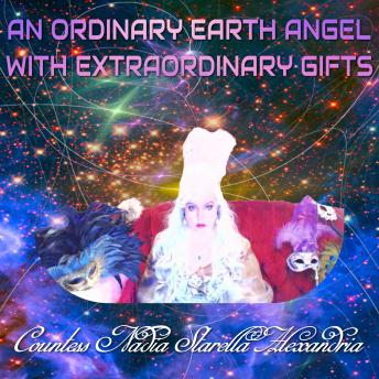 An Ordinary Earth Angel With Extraordinary Gifts (By Countess Nadia Starella Alexandria) episode artwork