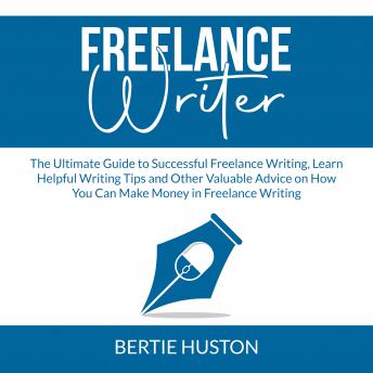 Download Freelance Writer by Bertie Huston