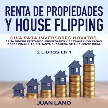 Renta de propiedades y house flipping 2 libros en 1