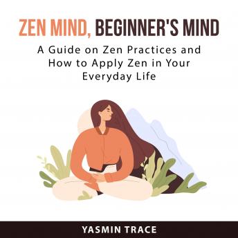 Download Zen Mind, Beginner's Mind by Yasmin Trace