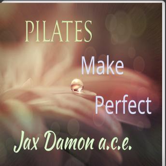 Download Pilates Make Perfect by Jax Damon, A.C.E.