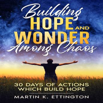 Building Hope and Wonder Among Chaos: 30 Days of Actions Which Build Hope sample.