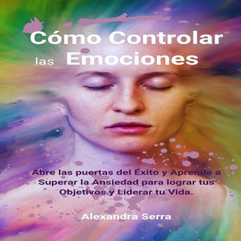 Cómo Controlar las Emociones