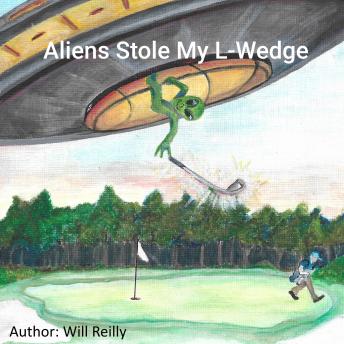 Download Aliens Stole My L-Wedge by William Reilly