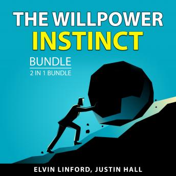 The Willpower Instinct Bundle, 2 in 1 Bundle: Fear of Failure and Find Your Power