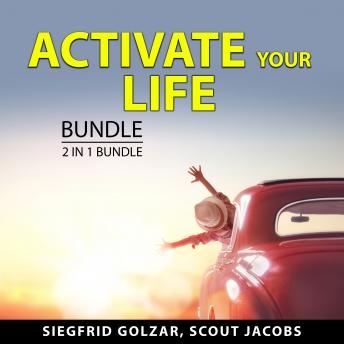 Activate Your Life Bundle, 2 in 1 Bundle: Master Your Destiny and Achieve Anything