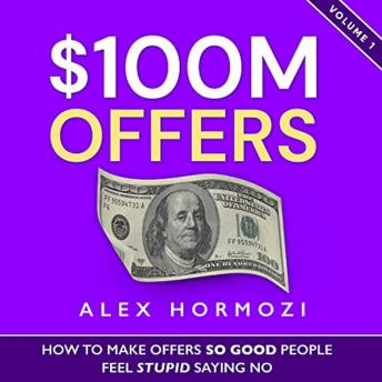 $100M Offers, Audio book by Alex Hormozi