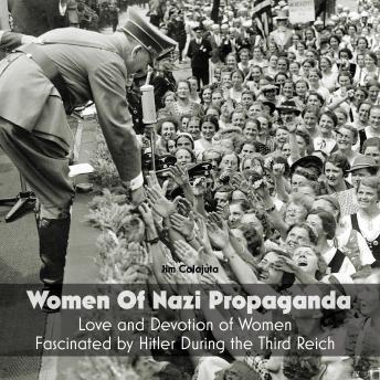 Download Women Of Nazi Propaganda by Jim Colajuta