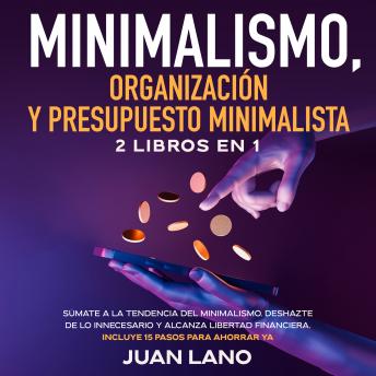 Minimalismo, organización y presupuesto minimalista 2 libros en 1