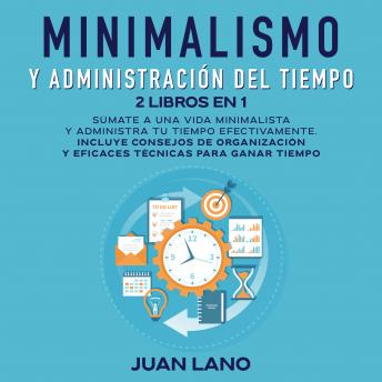 Minimalismo y administración del tiempo 2 libros en 1