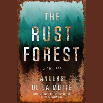 The Rust Forest: A Thriller
