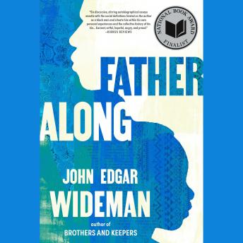Fatheralong: A Meditation on Fathers and Sons, Race and Society