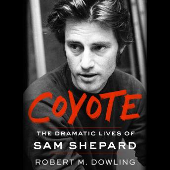 Coyote: The Dramatic Lives of Sam Shepard Cover