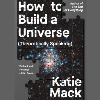 How to Build a Universe: (Theoretically Speaking)
