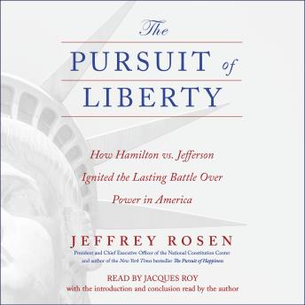 Pursuit of Liberty: How Hamilton vs. Jefferson Ignited the Lasting Battle Over Power in America