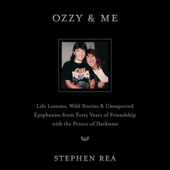 Ozzy & Me: Life Lessons, Wild Stories, and Unexpected Epiphanies from Forty Years of Friendship with the Prince of Darkness
