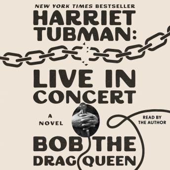 Harriet Tubman: Live in Concert: A Novel