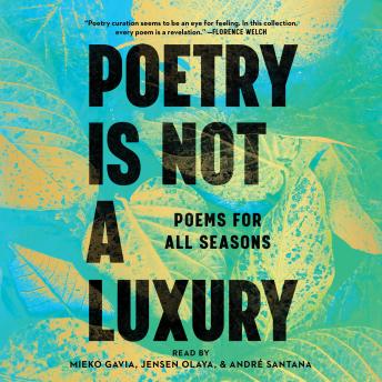 Poetry Is Not a Luxury: Poems for All Seasons