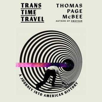 Trans Time Travel: A Journey into American History