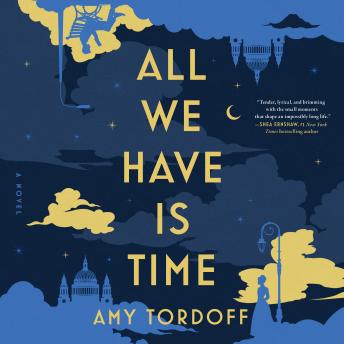All We Have Is Time: A Novel