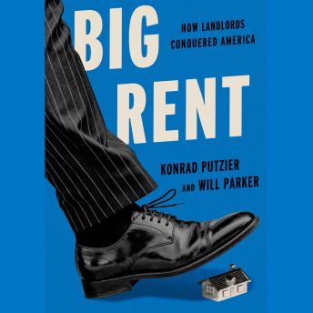Big Rent: How Landlords Conquered America