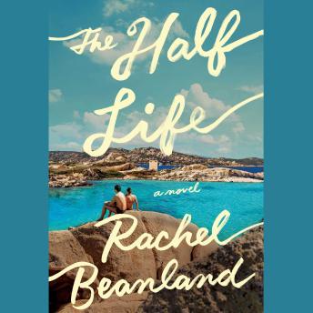 The Half Life: A Novel
