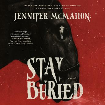 Stay Buried: A Novel
