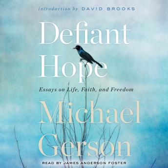 Defiant Hope: Essays on Life, Faith and Freedom