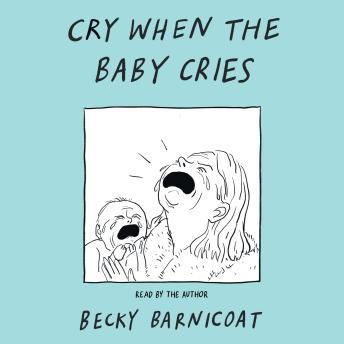 Cry When the Baby Cries